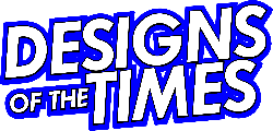 Designs of the Times